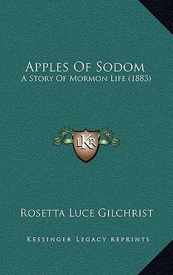 Apples Of Sodom: A Story Of Mormon Life (1883)