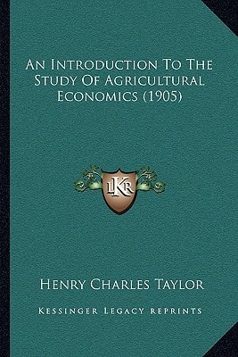 An Introduction To The Study Of Agricultural Economics (1905)