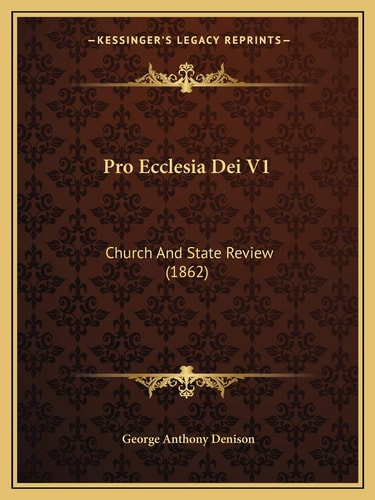 Pro Ecclesia Dei V1: Church And State Review (1862)