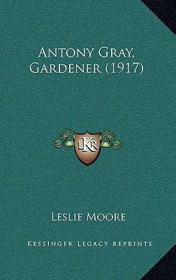 Antony Gray, Gardener (1917)