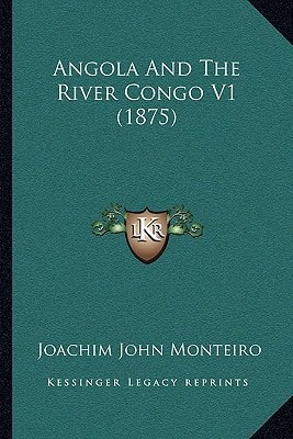 Angola And The River Congo V1 (1875)