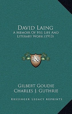 David Laing: A Memoir Of His Life And Literary Work (1913)