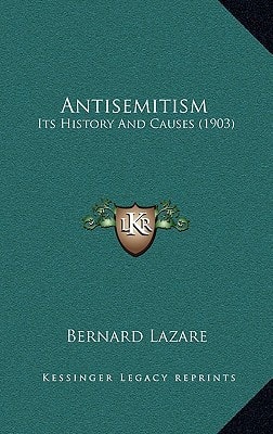Antisemitism: Its History And Causes (1903)