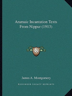 Aramaic Incantation Texts From Nippur (1913)