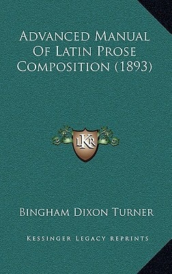 Advanced Manual Of Latin Prose Composition (1893)