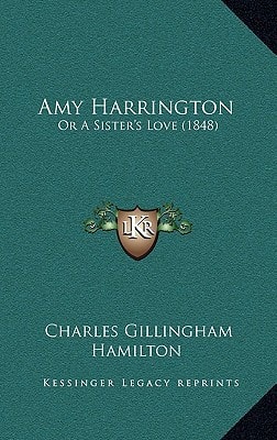 Amy Harrington: Or A Sister's Love (1848)
