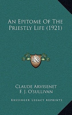 An Epitome Of The Priestly Life (1921)