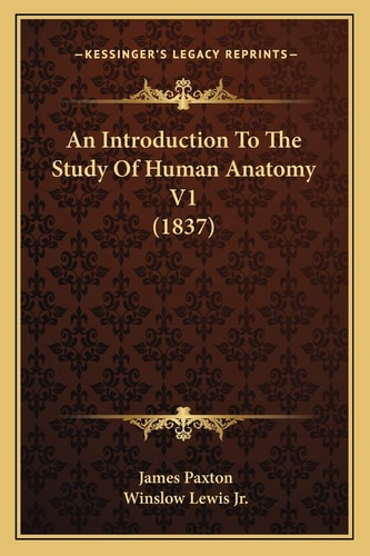 An Introduction To The Study Of Human Anatomy V1 (1837)