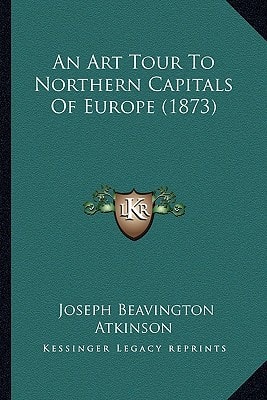 An Art Tour To Northern Capitals Of Europe (1873)