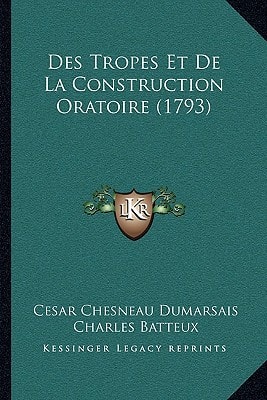 Des Tropes Et De La Construction Oratoire (1793)