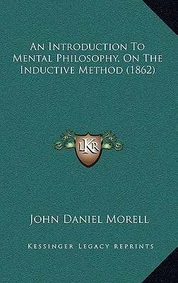 An Introduction To Mental Philosophy, On The Inductive Method (1862)