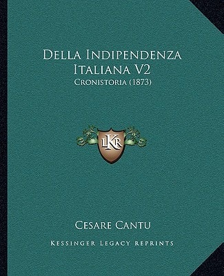 Della Indipendenza Italiana V2: Cronistoria (1873)