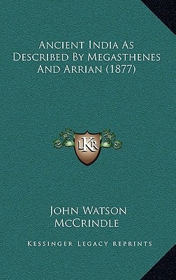 Ancient India As Described By Megasthenes And Arrian (1877)