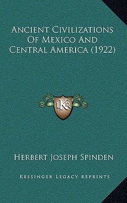 Ancient Civilizations Of Mexico And Central America (1922)