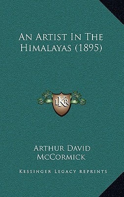 An Artist In The Himalayas (1895)