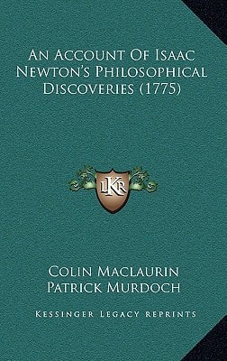 An Account Of Isaac Newton's Philosophical Discoveries (1775)