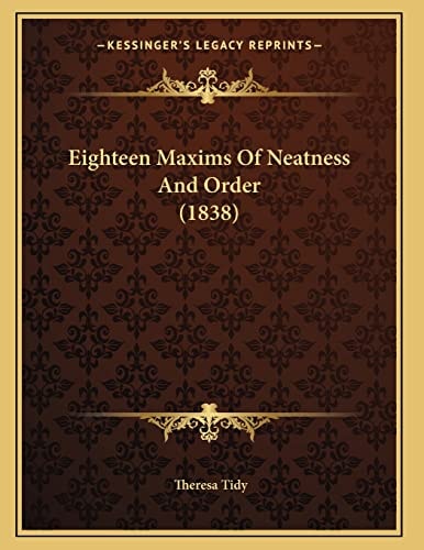 Eighteen Maxims Of Neatness And Order (1838)