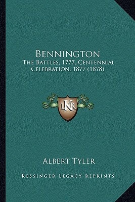 Bennington: The Battles, 1777, Centennial Celebration, 1877 (1878)