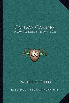 Canvas Canoes: How To Build Them (1895)