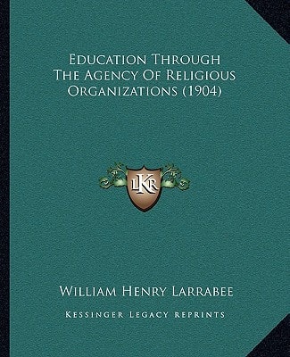 Education Through The Agency Of Religious Organizations (1904)