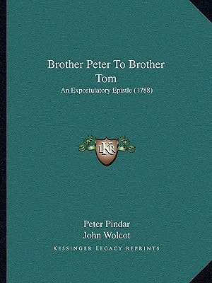 Brother Peter To Brother Tom: An Expostulatory Epistle (1788)
