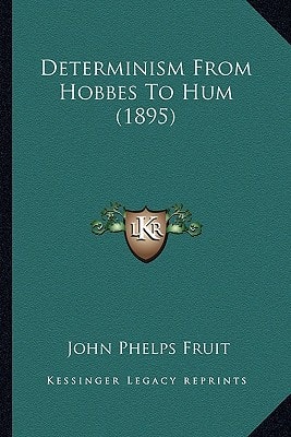 Determinism From Hobbes To Hum (1895)
