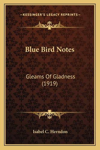 Blue Bird Notes: Gleams Of Gladness (1919)