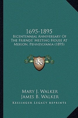 1695-1895: Bicentennial Anniversary Of The Friends' Meeting House At Merion, Pennsylvania (1895)