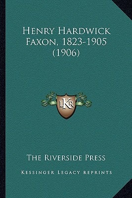 Henry Hardwick Faxon, 1823-1905 (1906)