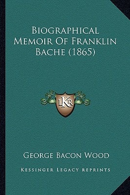 Biographical Memoir Of Franklin Bache (1865)