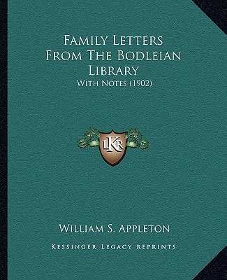 Family Letters From The Bodleian Library: With Notes (1902)