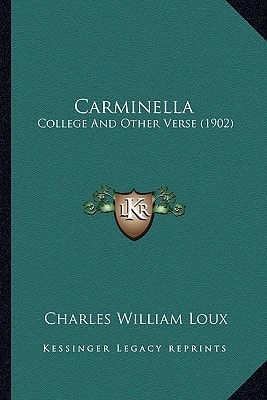 Carminella: College And Other Verse (1902)