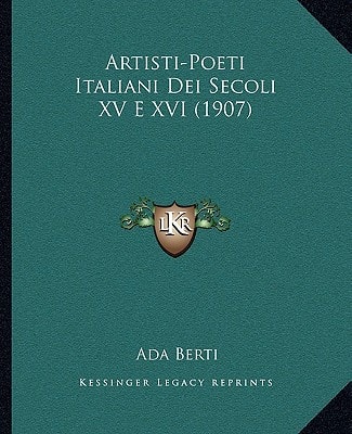 Artisti-Poeti Italiani Dei Secoli XV E XVI (1907)