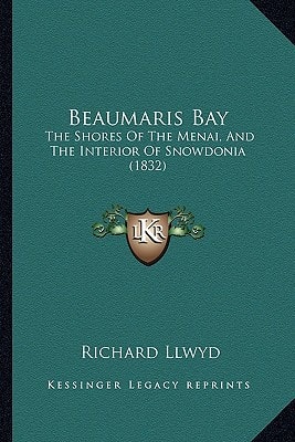 Beaumaris Bay: The Shores Of The Menai, And The Interior Of Snowdonia (1832)