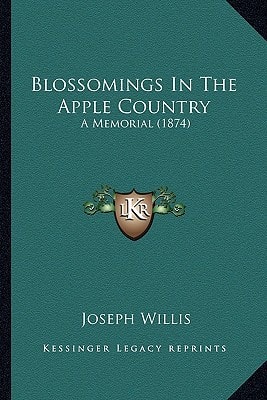 Blossomings In The Apple Country: A Memorial (1874)