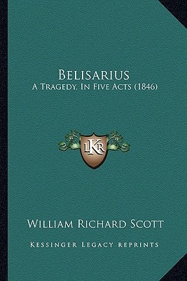 Belisarius: A Tragedy, In Five Acts (1846)