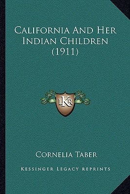 California And Her Indian Children (1911)
