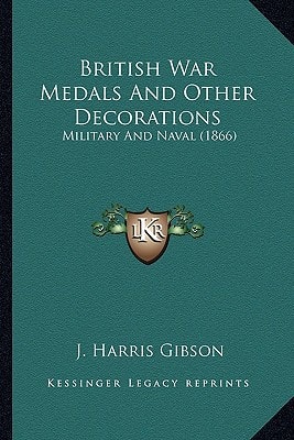 British War Medals And Other Decorations: Military And Naval (1866)