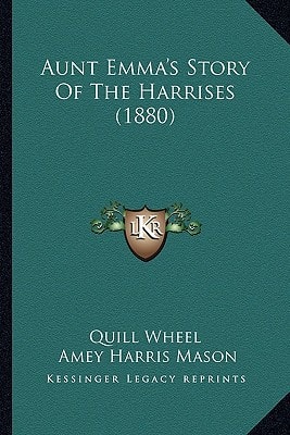 Aunt Emma's Story Of The Harrises (1880)