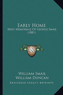 Early Home: Brief Memorials Of George Smail (1881)