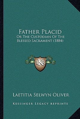 Father Placid: Or The Custodian Of The Blessed Sacrament (1884)