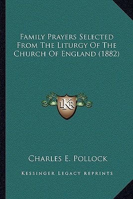 Family Prayers Selected From The Liturgy Of The Church Of England (1882)