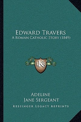 Edward Travers: A Roman Catholic Story (1849)