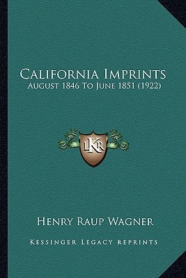 California Imprints: August 1846 To June 1851 (1922)