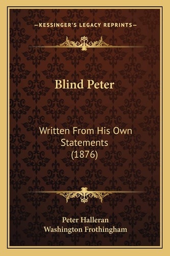 Blind Peter: Written From His Own Statements (1876)
