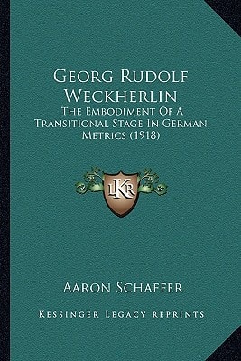 Georg Rudolf Weckherlin: The Embodiment Of A Transitional Stage In German Metrics (1918)