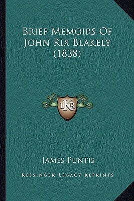 Brief Memoirs Of John Rix Blakely (1838)