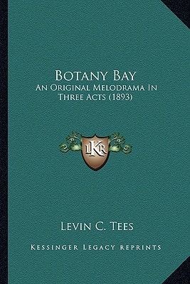 Botany Bay: An Original Melodrama In Three Acts (1893)