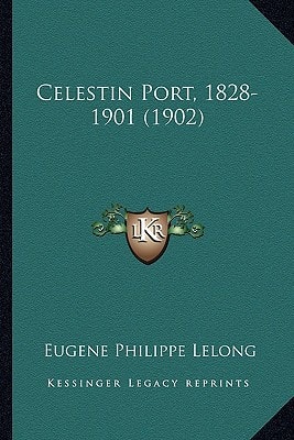 Celestin Port, 1828-1901 (1902)
