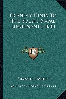 Friendly Hints To The Young Naval Lieutenant (1858)